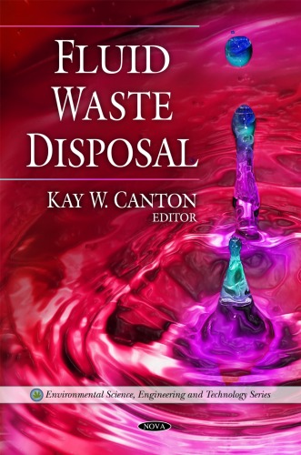 Fluid Waste Disposal Environmental Science Engineering And Technology Kay W Canton