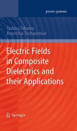 Electric Fields In Composite Dielectrics And Their Applications 1st Edition Tadasu Takuma