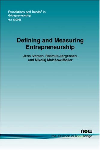 Defining And Measuring Entrepreneurship Foundations And Trends In Entrepreneurship Jens Iversen