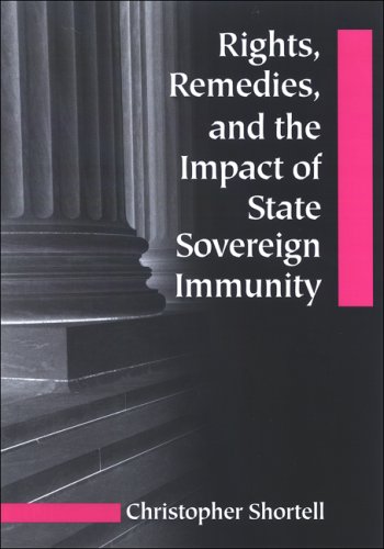 Rights Remedies And The Impact Of State Sovereign Immunity Christopher Shortell