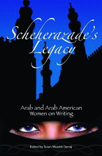 Scheherazades Legacy Arab And Arab American Women On Writing Susan Muaddi Darraj