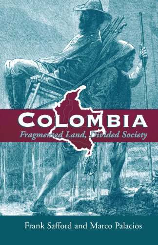 Colombia Fragmented Land Divided Society 2001 Frank Safford