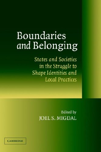 Boundaries And Belonging States And Societies In The Struggle To Shape Identities And L Practices Joel S Migdal