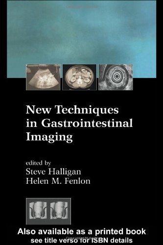 New Techniques In Gastrointestinal Imaging 1st Edition Steve Halligan
