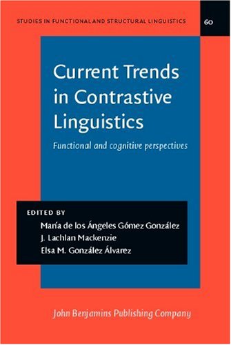 Current Trends In Contrastive Linguistics Functional And Cognitive Perspectives 1st Mara De Los Ngeles Gmez Gonzlez Ed