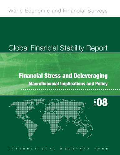 Global Finanical Stability Report October 2008 Financial Stress And Delveraging Macrofinancial Implications And Policy World Economic And Financial Surveys Bernan