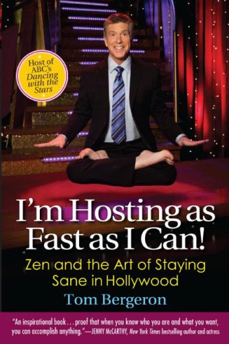 Im Hosting As Fast As I Can Zen And The Art Of Staying Sane In Hollywood First Tom Bergeron