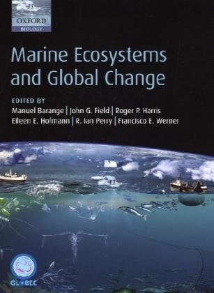 Marine Ecosystems And Global Change Manuel Barange John G Field