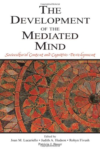 The Development Of The Mediated Mind Sociocultural Context And Cognitive Development 1st Edition Joan M Lucariello