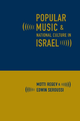 Popular Music And National Culture In Israel 1st Edition Motti Regev