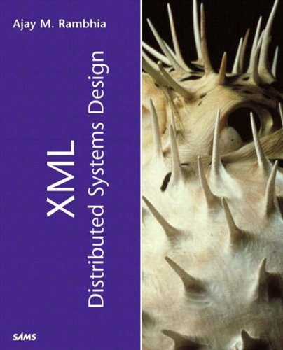 Xml Distributed Systems Design Kaleidoscope Sams Ajay M Rambhia