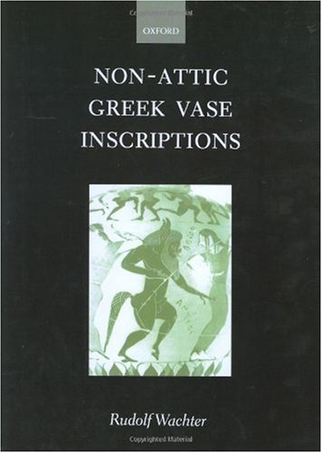 Nonattic Greek Vase Inscriptions Rudolf Wachter