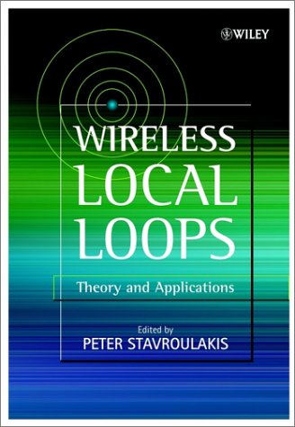 Wireless Local Loops Theory And Applications 1st Edition Peter Stavroulakis