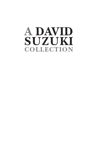 A David Suzuki Collection A Lifetime Of Ideas David T Suzuki