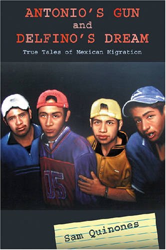 Antonios Gun And Delfinos Dream True Tales Of Mexican Migration Sam Quinones