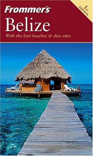Frommers Belize 2004 Frommers Complete 1st Edition Eliot Greenspan