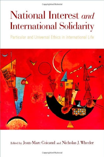 National Interest And International Solidarity Particular And Universal Ethics In International Life United Nations University