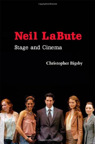 Neil Labute Stage And Cinema 1st Edition Christopher Bigsby