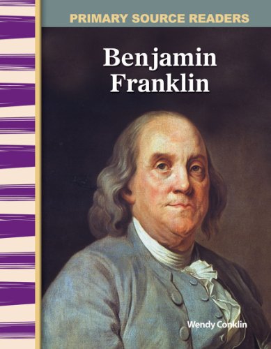 Benjamin Franklin Early America Primary Source Readers Ill Wendy Conklin