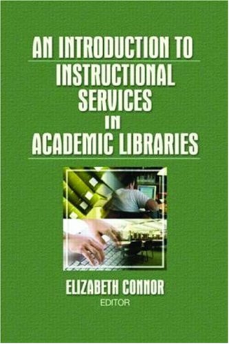 An Introduction To Instructional Services In Academic Libraries Jill Gremmels