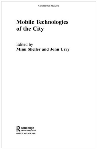 Mobile Technologies Of The City 1st Mimi Sheller Ed John Urry Ed