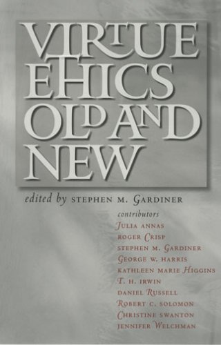 Virtue Ethics Old And New Stephen M Gardiner