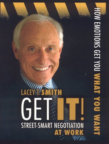 Get It Streetsmart Negotiation At Work How Emotions Get You What You Want Lacey T Smith