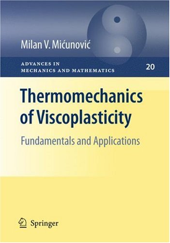 Thermomechanics Of Viscoplasticity Fundamentals And Applications 1st Edition Milan Micunovic Auth