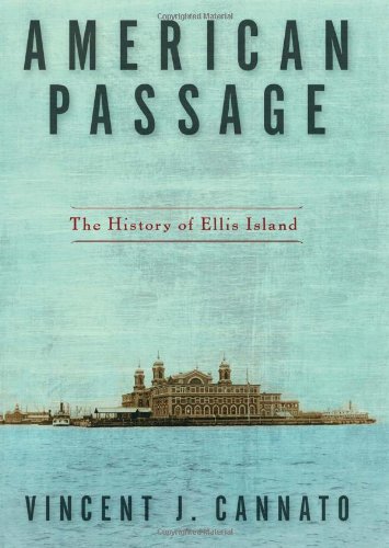 American Passage The History Of Ellis Island Vincent J Cannato