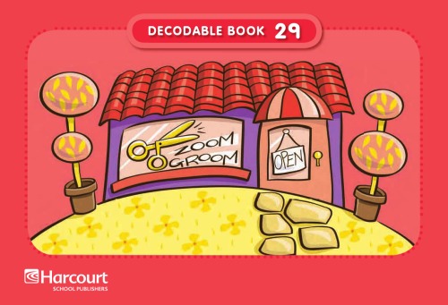 Zoom Groom Decodable Book 29 Grade 1 Nancy Furstinger Illustrated By Jackie Snyder