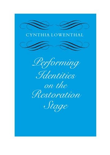 Performing Identities On The Restoration Stage 1st Cynthia Lowenthal