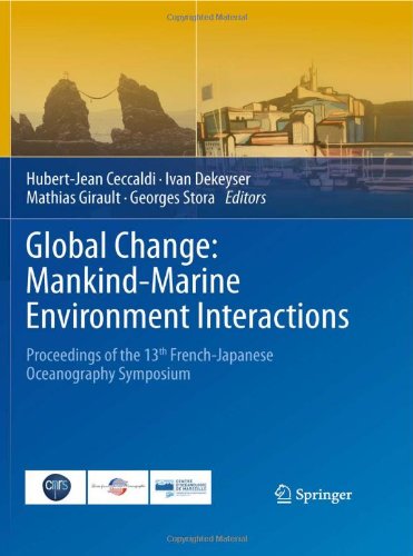 Global Change Mankindmarine Environment Interactions Proceedings Of The 13th Frenchjapanese Oceanography Symposium 1st Edition E Hasegawa