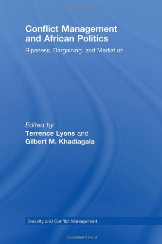 Conflict Management And African Politics Ripeness Bargaining And Mediation Routledge Studies In Security And Conflict Management 1st Edition Terrence Lyons