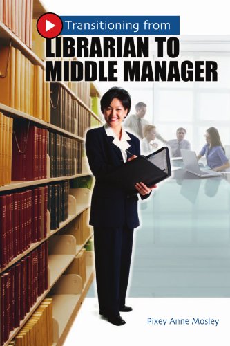 Transitioning From Librarian To Middle Manager Pixey Anne Mosley