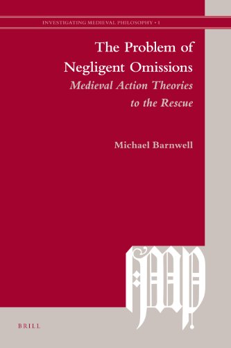 The Problem Of Negligent Omissions Medieval Action Theories To The Rescue Michael Barnwell