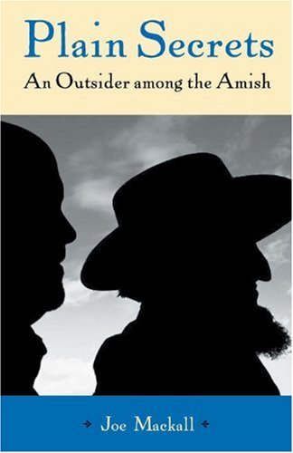Plain Secrets An Outsider Among The Amish Joe Mackall