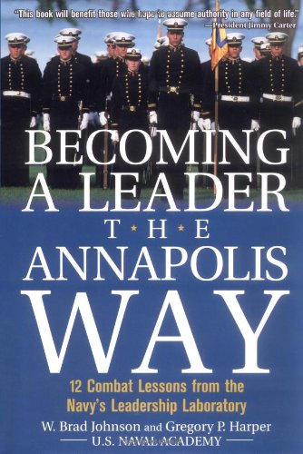Becoming A Leader The Annapolis Way 1st Edition W Brad Johnson