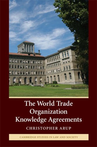 The World Trade Organization Knowledge Agreements 2nd Edition Christopher Arup