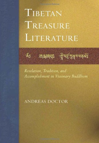 The Tibetan Treasure Literature Revelation Tradition And Accomplishment In Visionary Buddhism First Edition Andreas Doctor