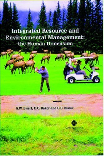 Integrated Resource And Environmental Management The Human Dimension Cabi Publishing First Alan W Ewert