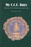 My Ccc Days Memories Of The Civilian Conservation Corps Frank C Davis