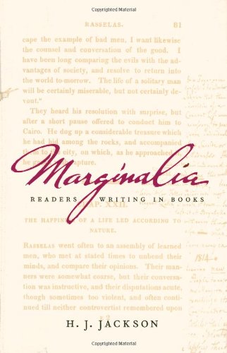 Marginalia Readers Writing In Books Annotated Edition H J Jackson