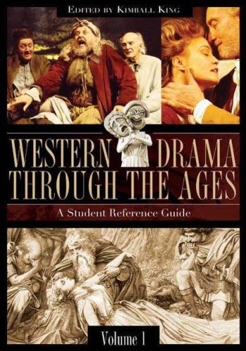 Western Drama Through The Ages Two Volumes A Student Reference Guide Kimball King