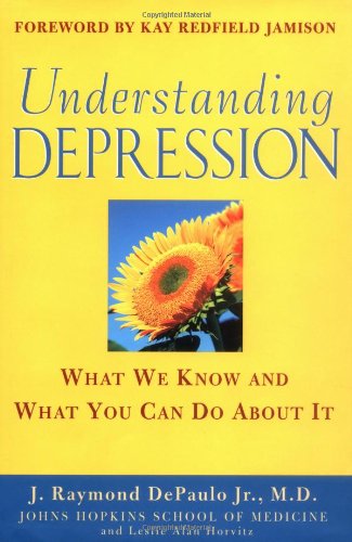 Understanding Depression What We Know And What You Can Do About It 1st Edition J Raymond Depaulo