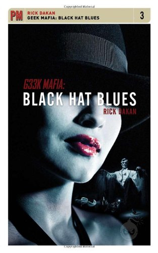 Geek Mafia Black Hat Blues 1st Edition Rick Dakan