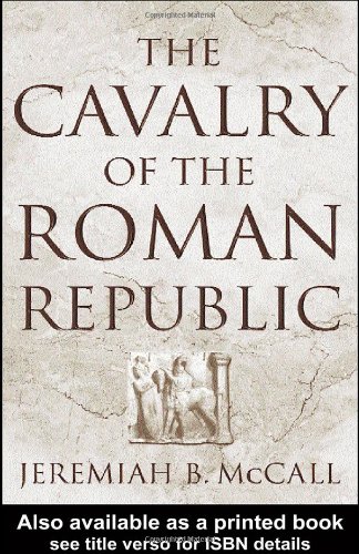The Cavalry Of The Roman Republic 1st Edition Jeremiah B Mccall