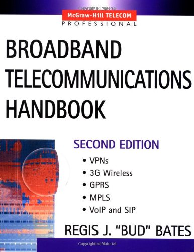 Broadband Telecommunications Handbook 2nd Edition 2002 2nd Regis Bud J Bates