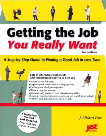 Getting The Job You Really Want A Stepbystep Guide To Finding A Good Job In Less Time 4th Edition J Michael Farr