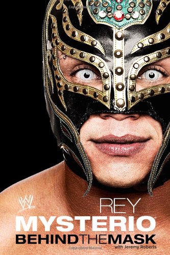 Rey Mysterio Behind The Mask Wwe Jeremy Roberts