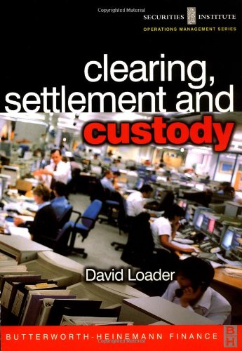 Clearing Settlement And Custody 1st Edition David Loader